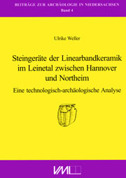 Band 4 (2003)
Ulrike Weller
Steingeräte der Linearbandkeramik im Leinetal zwischen Hannover und Northeim. Eine technologisch-archäologische Analyse