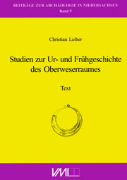 Band 9 (2004)
Christian Leiber
Studien zur Ur- und Frühgeschichte des Oberweserraumes