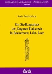 Sandra Busch-Hellwig
Ein Siedlungsplatz der jüngeren Kaiserzeit in Backemoor, Ldkr. Leer