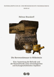 Helmut Brandorff
Die Bernwardsmauer in Hildesheim. Eine Auswertung der Befunde und der Keramikfunde unter chronologischen und kulturgeschichtlichen Aspekten