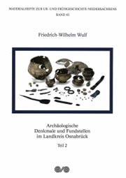 Friedrich-Wilhelm Wulf
Archäologische Denkmale und Fundstellen im Landkreis Osnabrück. Teil 2