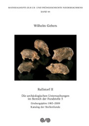 Wilhelm Gebers
Rullstorf II. Die archäologischen Untersuchungen im Bereich der Fundstelle 5. Grabungsjahre 1983-2009. Katalog der Stellenfunde